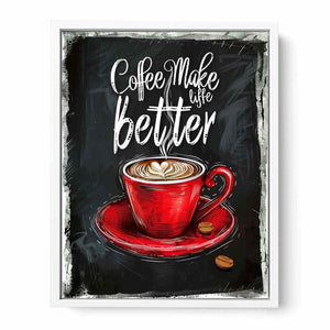 Coffee Make Life Better Framed Print