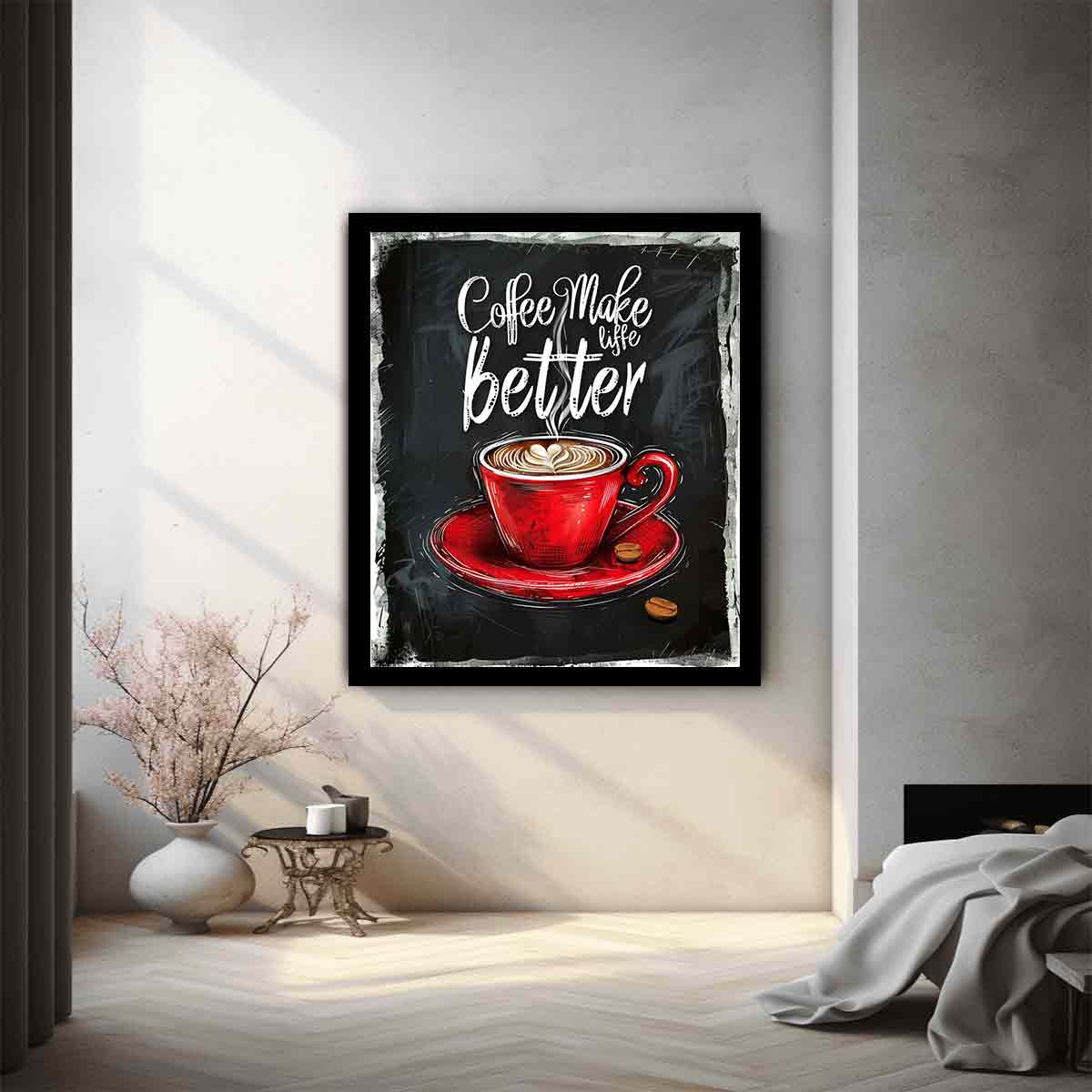 Coffee Make Life Better